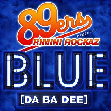 Blue (Da Ba Dee) / Colours (89ers Presents Rimini Rockaz - Single)