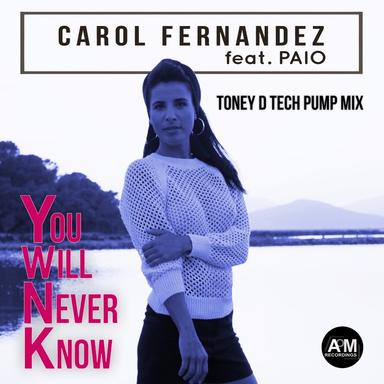 You Will Never Know - Toney D Tech Pump Mix