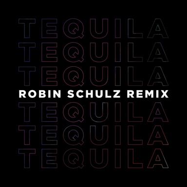 Tequila - Robin Schulz Remix