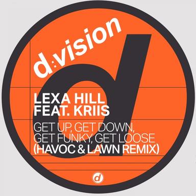 Get Up, Get Down, Get Funky, Get Loose Feat. Kriis - Original Mix