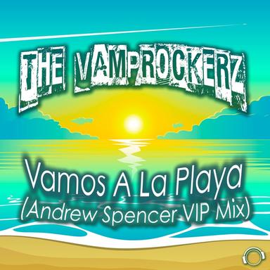 Vamos A La Playa - Andrew Spencer VIP Mix