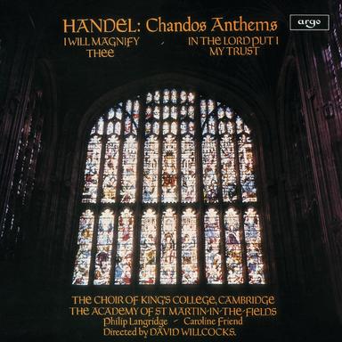 Handel: Chandos Anthems - I Will Magnify Thee; In the Lord Put I My Trust