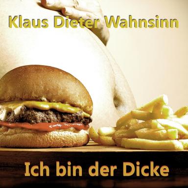 Ich bin der Dicke