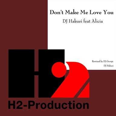 Don't Make Me Love You