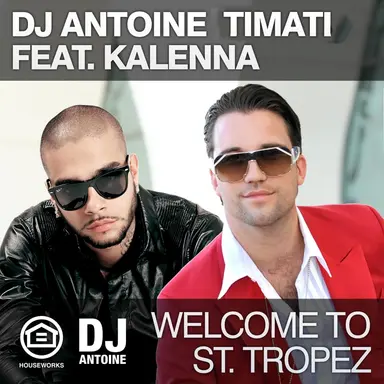 Welcome To St. Tropez - DJ Antoine vs Mad Mark Radio Edit