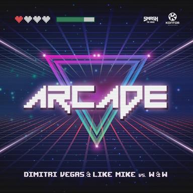 Arcade (Dimitri Vegas & Like Mike vs. W&W) - Single