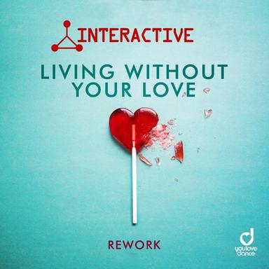 Living Without Your Love - Rework