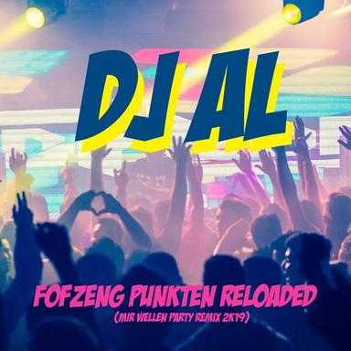 Fofzeng Punkten Reloaded - Wir wellen Party Remix 2k19