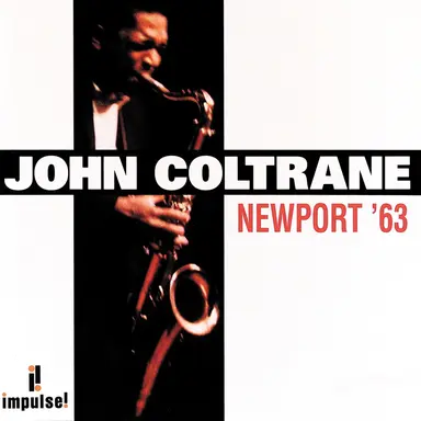 My Favorite Things - Live At Newport Jazz Festival, Newport, RI, 7/7/1963