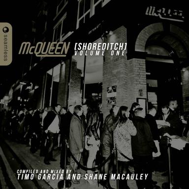 McQueen Shoreditch, Vol. 1 (Compiled and Mixed By Timo Garcia and Shane Macauley)