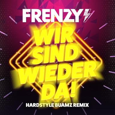 Wir sind wieder da - Hardstyle Buamz Remix