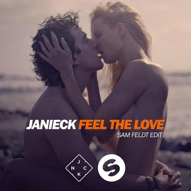Feel The Love - Sam Feldt Edit