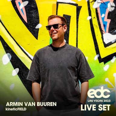 Armin van Buuren at EDC Las Vegas 2023: Kinetic Field Stage (DJ Mix)