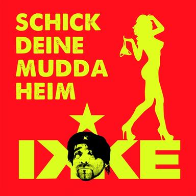 Schick deine Mudda heim - Radio Edit