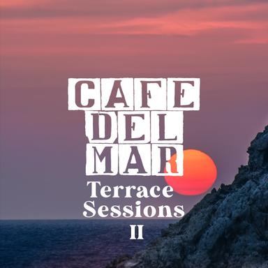 Cafe Del Mar: Terrace Sessions II (DJ Mix)