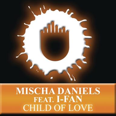 Child Of Love - Mischa Daniels Anthem Mix