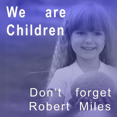 Don't Forget Robert Miles