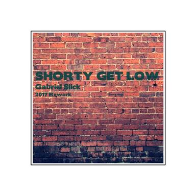 Shorty Get Low (2017 Rework)