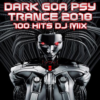 Darker Than Black (Dark Goa Psy Trance 2018 100 Hits DJ Mix Edit)