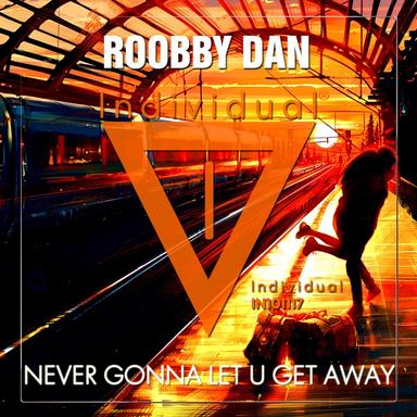 Never Gonna Let U Get Away - Radio Edit