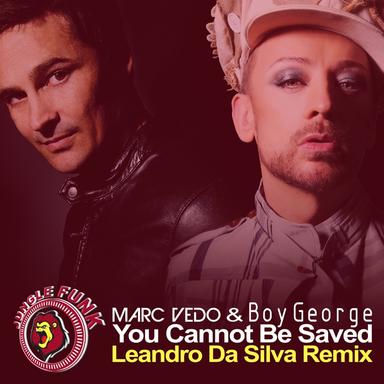 You Cannot Be Saved - Leandro Da Silva Remix