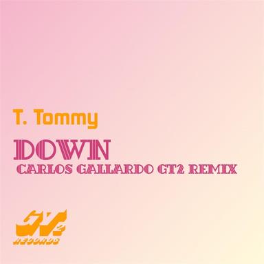 Down (Carlos Gallardo Gt2 Remix)