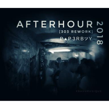 Afterhour - 2018 / 303 Rework