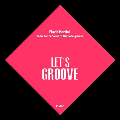 Dance To The Sound Of The Underground