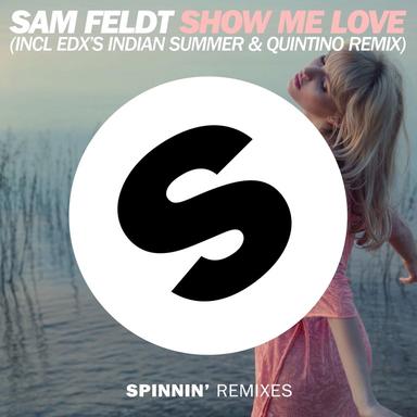 Show Me Love (EDX's Indian Summer & Quintino Remix) - Single
