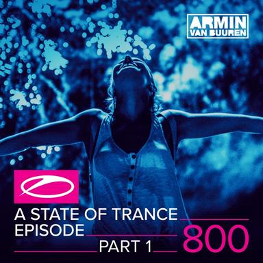 A State of Trance Episode 800, Pt. 1
