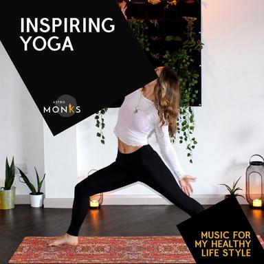 Inspiring Yoga - Music for My Healthy Life Style