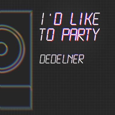I'd Like to Party