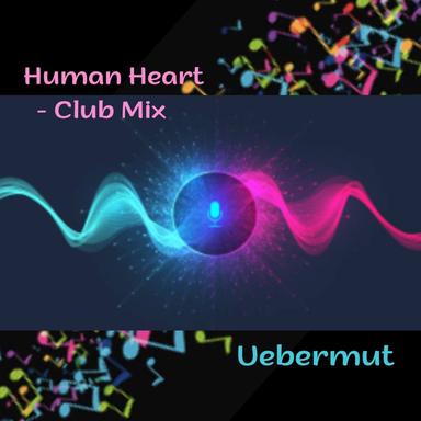Human Heart - Club Mix