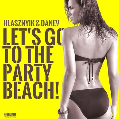 Let's Go To The Party Beach - Radio Edit