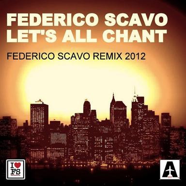 Let's All Chant - Federico Scavo Remix 2012