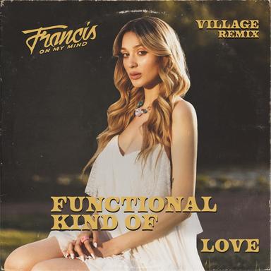 Functional Kind Of Love - ViLLAGE Remix