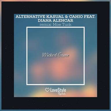 Wicked Game - Moe Turk Remix