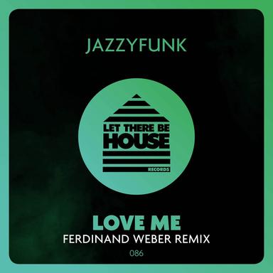 Love Me - Ferdinand Weber Remix