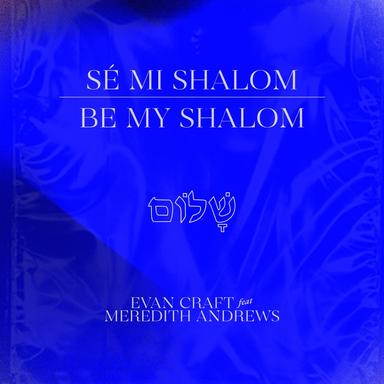 Sé Mi Shalom (feat. Meredith Andrews)