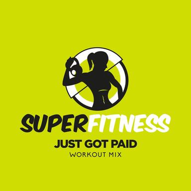 Just Got Paid - Workout Mix Edit 134 bpm