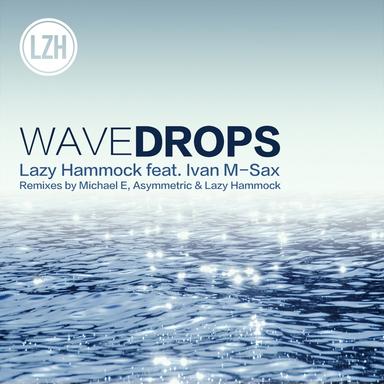 Wavedrops - Michael E Remix