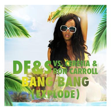 Bang Bang (Explode) - VooDoo & Serano Extended Mix