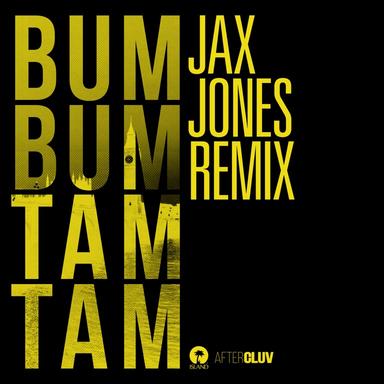 Bum Bum Tam Tam - Jax Jones Remix
