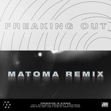 Freaking Out - Matoma Remix