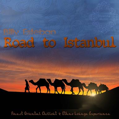 Road to Istanbul (Finest Oriental Chillout & Ethno Lounge Experience)