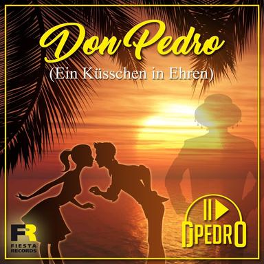 Don Pedro (Ein Küsschen in Ehren)