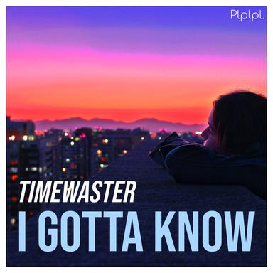 I Gotta Know - Extended Mix
