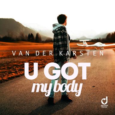 U Got My Body - Single Edit