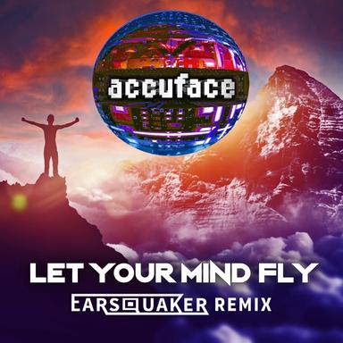 Let Your Mind Fly - Earsquaker Remix