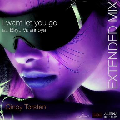 I Want Let You Go Feat. Bayu Valerinoya - Extended Mix